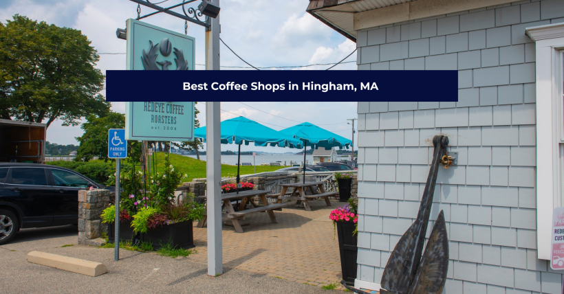 Best Coffee Shops in Hingham, MA — A Newcomer's Guide | Charles King Group